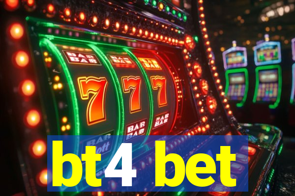 bt4 bet